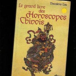le grand livre des horoscopes chinois . théodora lau.