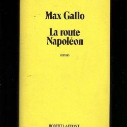 la route napoléon. roman de max gallo.