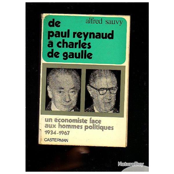 De paul raynaud  charles de gaulle,un conomiste face aux hommes politiques 1934-1967