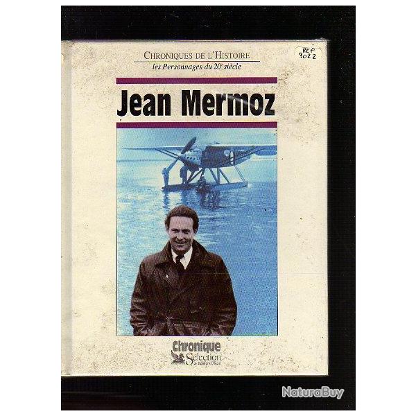 Aviation. jean Mermoz. aropostale. chroniques de l'histoire slection .