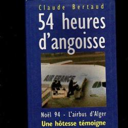 54 heures d'angoisse noel 94 l'airbus d'alger une hotesse témoigne de c.bertaud. air france