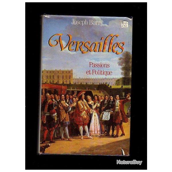 Versailles, passions et politique de joseph barry + huit jours  versailles de paul gruyer