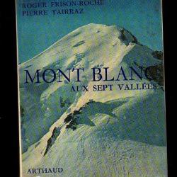 Mont Blanc aux Sept Vallées Photos Pierre Tairraz ,roger frison roche