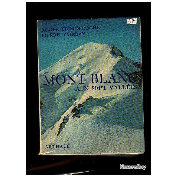 Mont Blanc aux Sept Valles Photos Pierre Tairraz ,roger frison roche