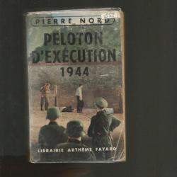 peloton d'exécution  1944. pierre nord .au choix