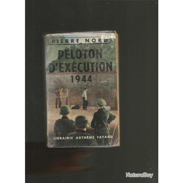 peloton d'excution  1944. pierre nord .au choix