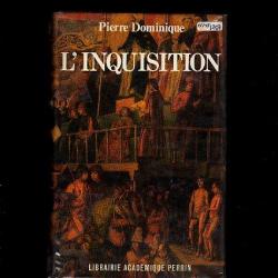 L'inquisition. pierre dominique , du moyen-age au XVIIIe