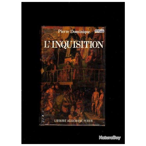 L'inquisition. pierre dominique , du moyen-age au XVIIIe