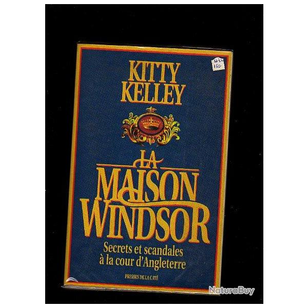 La maison windsor.kitty kelley. secrets et scandales  la cour d'angleterre.