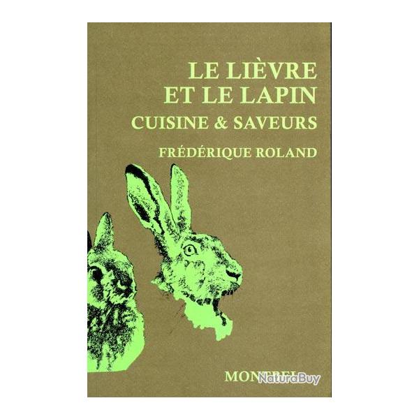 Frdrique Roland. Le livre et le lapin. Cuisine & saveurs
