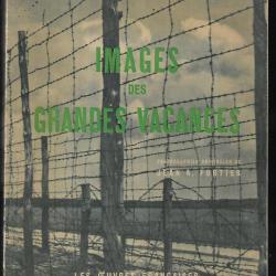 les grandes vacances. Francis Ambrière.+ images des grandes vacances , captivité ,guerre de 1940-45
