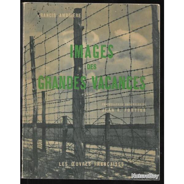 les grandes vacances. Francis Ambrire.+ images des grandes vacances , captivit ,guerre de 1940-45