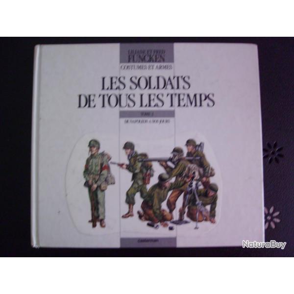 Superbe livre pour collectionneur "Costumes et armes des soldats de tous les temps"