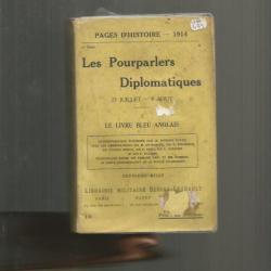 les pourparlers diplomatiques , 23 juillet-4 aout 1914.Guerre 14-18 livre bleu anglais