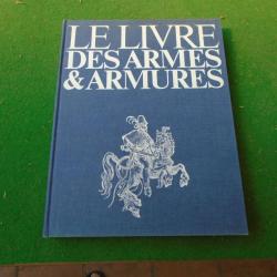 rare documentation LE LIVRE DES ARMES ET ARMURES