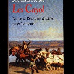 Les cayol. raymond leclerc.roman historique qui se déroule à la fin du XVIIIe dans le périgord.