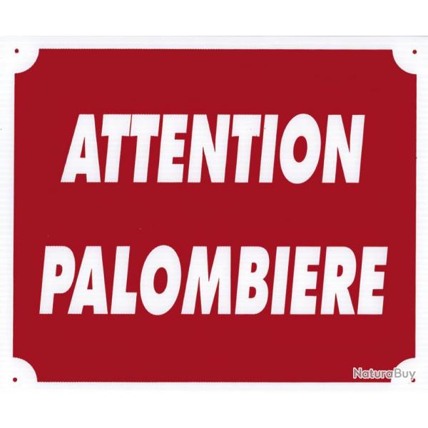 Panneau Attention Palombire. Dimensions 30 x 25 cm 