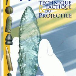 Histoire du projectile Technique et tactique du projectile. De l'antiquité à nos jours ( canon balle