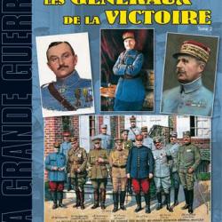 Les généraux de la victoire T2 1914/18 POILU VERDUN SOMME CHAMPAGNE