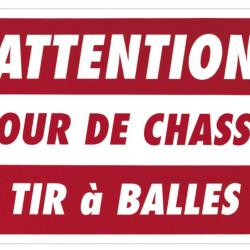 Panneau de signalisation en akilux Attention Jour de Chasse Tir à Balles. Dimensions 60 x 40 cm 