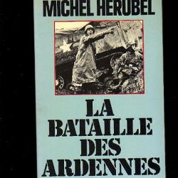 La bataille des ardennes décembre 1944. michel hérubel
