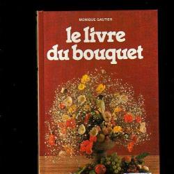 Le livre du bouquet. rustica sens pratique buffet