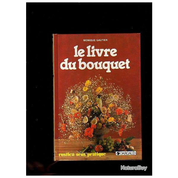 Le livre du bouquet. rustica sens pratique buffet