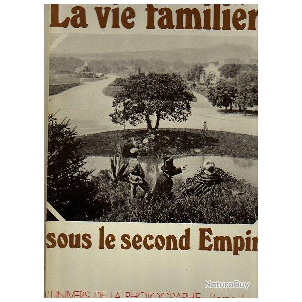 La vie familire sous le second empire. tout en photos.