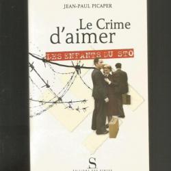 Les enfants du S.T.O. le crime d'aimer + eux les s.t.o.de jean-pierre vittori