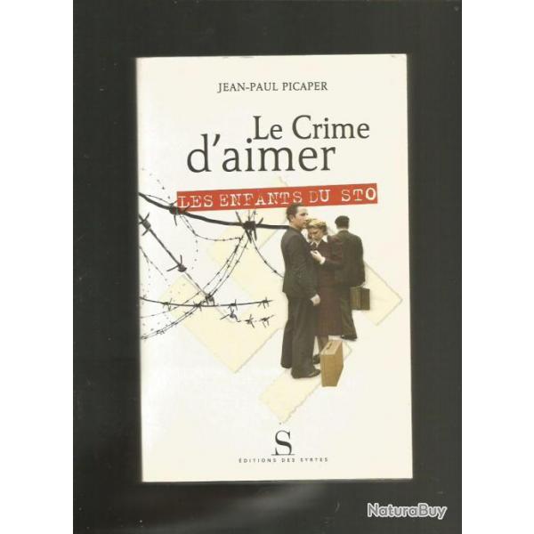 Les enfants du S.T.O. le crime d'aimer + eux les s.t.o.de jean-pierre vittori