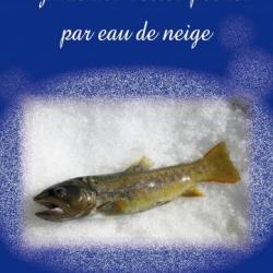 TRUITE - Guide des belles pêches par eau de neige