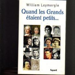 Quand les grands étaient petits de william leymergie