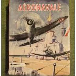 Aéronavale 1915-1945 ,  indochine , l'arromanches + les ailes de neptune. marine de guerre