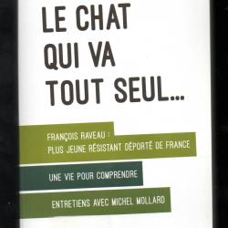 Je suis le chat qui va tout seul...  Michel Mollard, François Raveau déportation