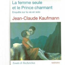 La femme seule et le prince charmant., enquête sur la vie en solo de jean-claude kaufmann
