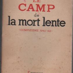 Le camp de la mort lente compiègne 1941-42 . déportation , royallieu