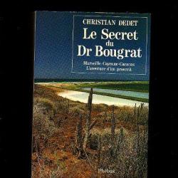 Le secret du dr bougrat de christian dedet. cayenne. bagne.