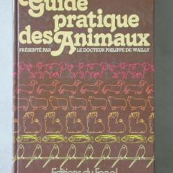 Guide pratique des animaux - Ph. de Wailly , éditions du Fanal 1979 Mammifères, chevaux, amphibiens