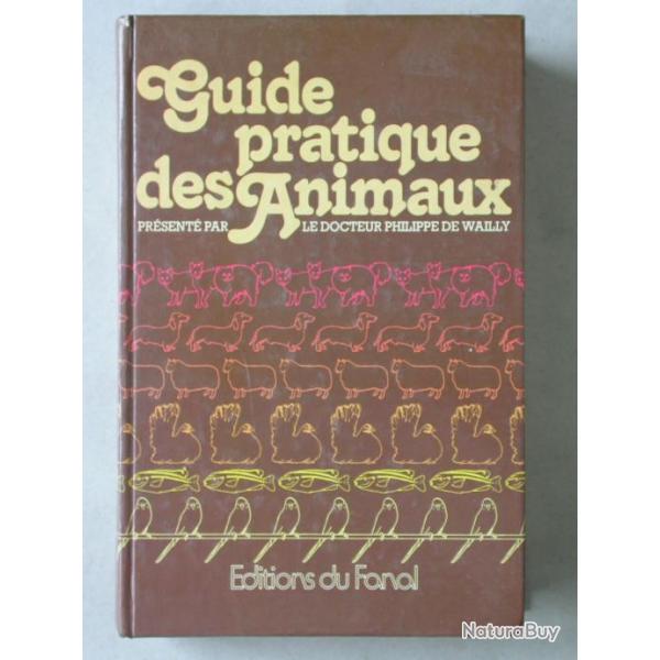Guide pratique des animaux - Ph. de Wailly , ditions du Fanal 1979 Mammifres, chevaux, amphibiens