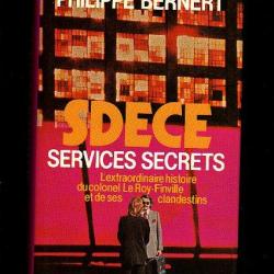 Sdece services secrets. service 7. l'extraordinaire histoire du colonel le roy-finville et de ses