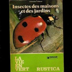 Insectes des maisons et des jardins + le peuple des insectes .
