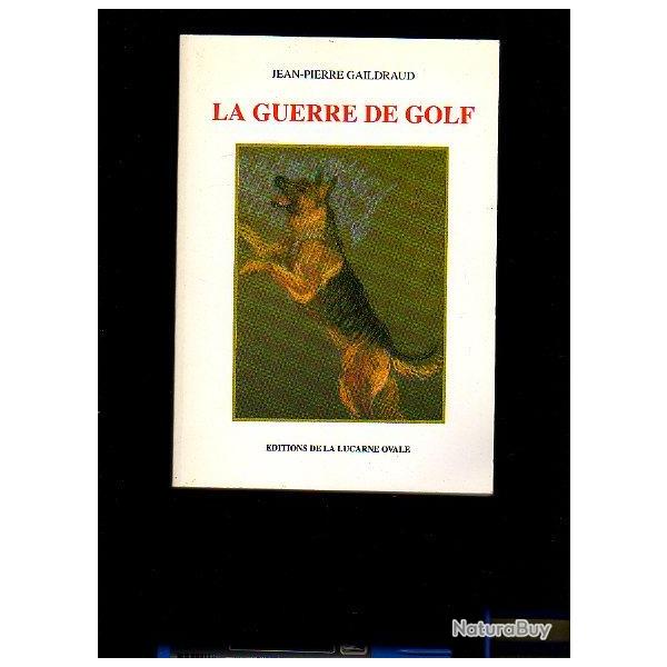 La guerre de Golf . chien pisteur algrie.  gaildraud jean-pierre