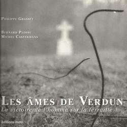 Les ames de verdun.la victoire de l'homme sur la ferraille. guerre 1914-1918