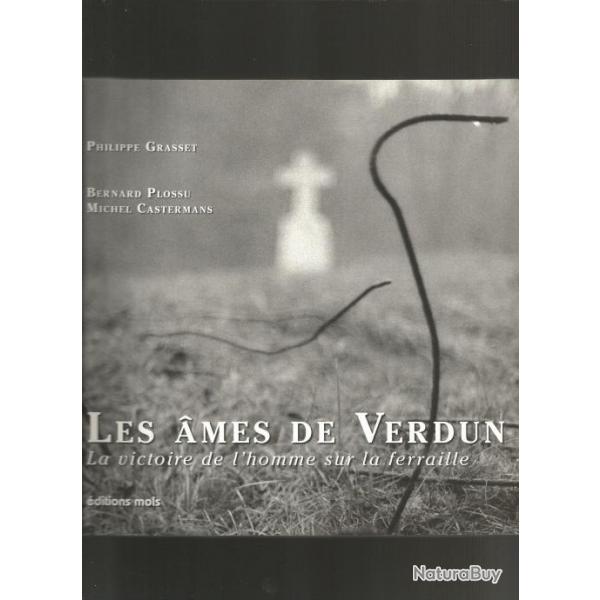 Les ames de verdun.la victoire de l'homme sur la ferraille. guerre 1914-1918