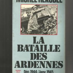La bataille des ardennes . michel hérubel décembre 1944- janvier 1945