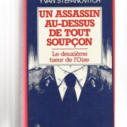 LOT tueur de l'oise . un assassin au dessus de tout soupçon . le gendarme tueur de l' oise