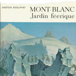 Mont-blanc, jardin féérique gaston rebuffat montagne , alpinisme