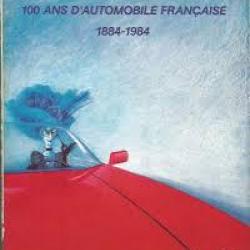100 ans d'automobile française 1884-1984.
