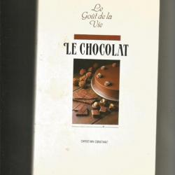 Le chocolat. histoire et recettes. de christian constant