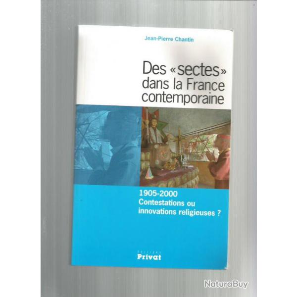 Des sectes dans la france contemporaine ,1905-2000 contestations ou innovations religieuses ?